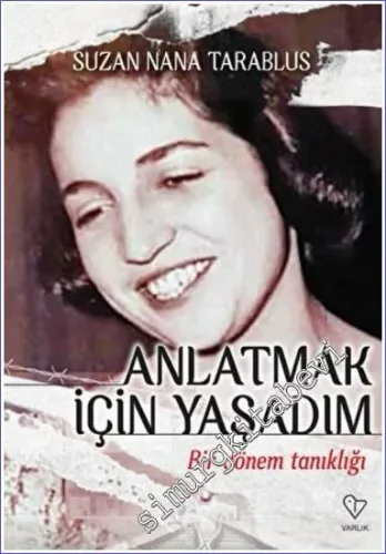 Anlatmak İçin Yaşadım - Bir Dönem Tanıklığı - 2022