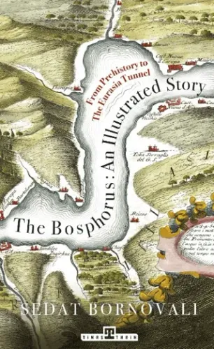 The Bosphorus An Illustrated Story (Hardcover) Sedat Bornovalı