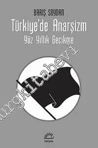 Türkiye'de Anarşizm: Yüz Yıllık Gecikme -