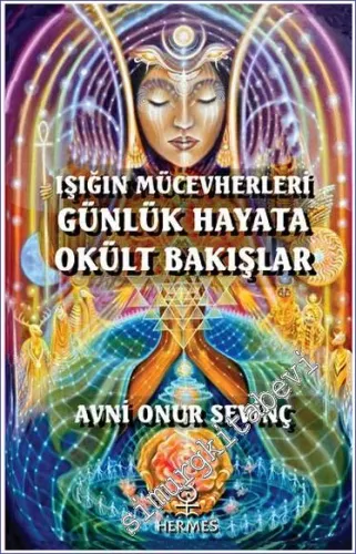 Işığın Mücevherleri : Günlük Hayata Okült Bakışlar -         2023