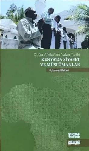 Kenya'da Siyaset ve Müslümanlar; Doğu Afrika'nın Yakın Tarihi