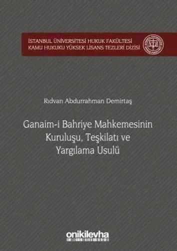 Ganaim–i Bahriye Mahkemesinin Kuruluşu, Teşkilatı ve Yargılama Usulü