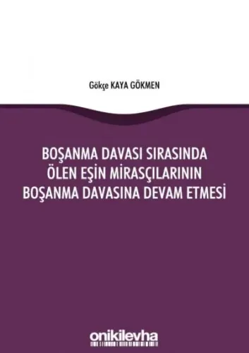 Boşanma Davası Sırasında Ölen Eşin Mirasçılarının Boşanma Davasına Dev