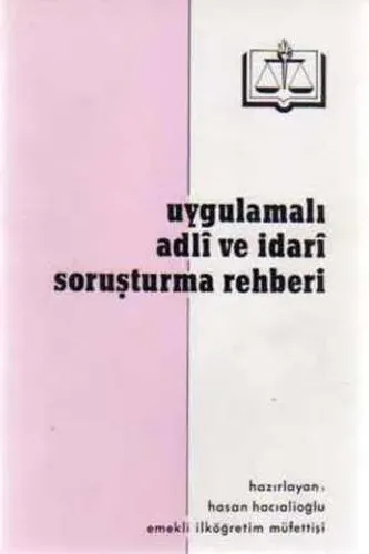Uygulamalı Adli ve İdari Soruşturma Rehberi