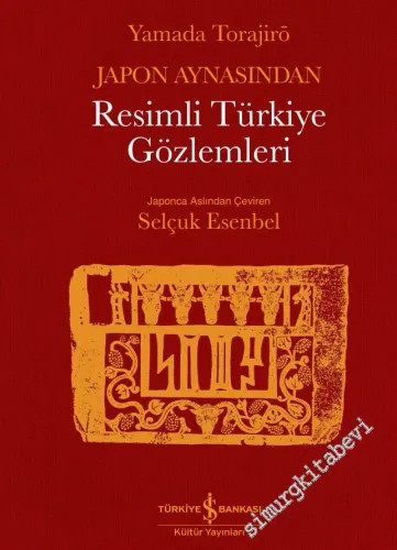 Japon Aynasından Resimli Türkiye Gözlemleri CİLTLİ -         2021