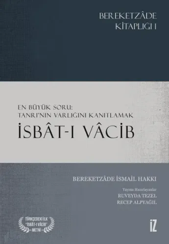 İsbât-ı Vâcib;En Büyük Soru: Tanrı’nın Varlığını Kanıtlamak