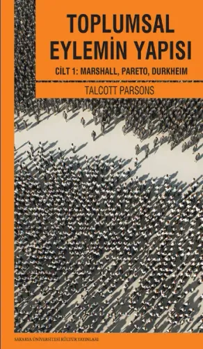 Toplumsal Eylemin Yapısı 1; Cilt 1: Marshall, Pareto, Durkheim