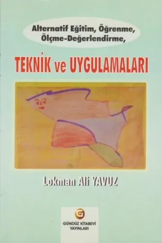 Alternatif Eğitim, Öğrenme, Ölçme - Değerlendirme, Teknik ve Uygulamaları