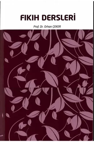Fıkıh Dersleri - Prof. Dr. Orhan Çeker Prof. Dr. Orhan Çeker