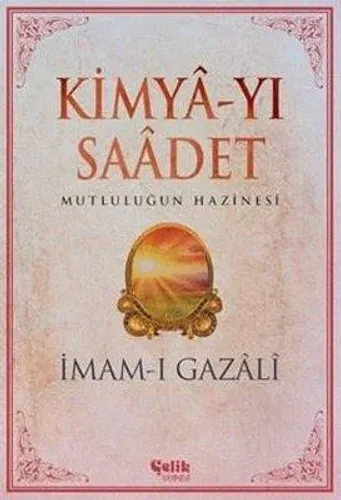 Kimya-yı Saadet Mutluluğun Hazinesi