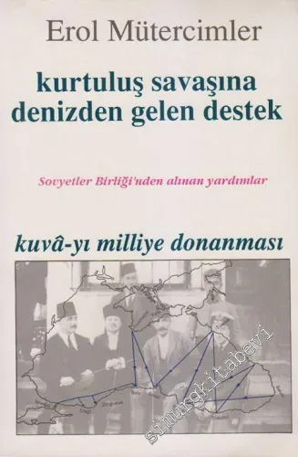 Kurtuluş Savaşı'na Denizden Gelen Destek: Sovyetler Birliğinden Alınan