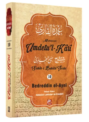 Umdetu'l-Kârî (10. Cilt);(Sahih-i Buhârî Şerhi)