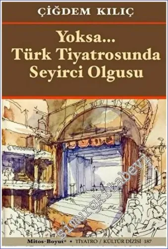 Yoksa Türk Tiyatrosunda Seyirci Olgusu -         2023