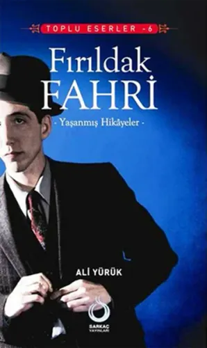Fırıldak Fahri; Yaşanmış Hikayeler