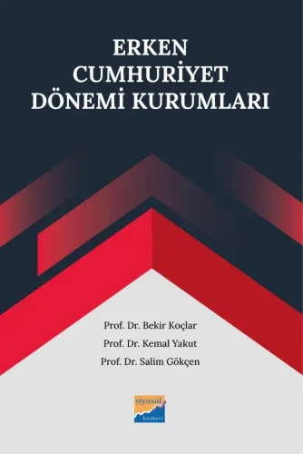 ERKEN CUMHURİYET  DÖNEMİ KURUMLARI