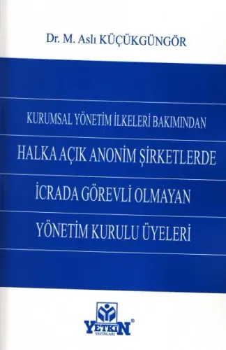Halka Açık Anonim Şirketlerde İcrada Görevli Olmayan Yönetim Kurulu Üyeleri