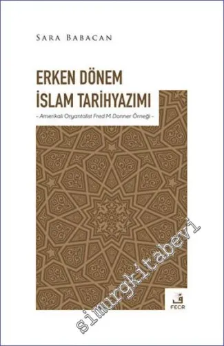 Erken Dönem İslam Tarihyazımı -         2023