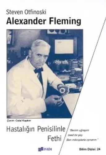 Hastalığın Penisilinle Fethi Alexander Fleming