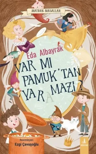 Var mı Pamuk’tan Yaramazı?;Matrak Masallar