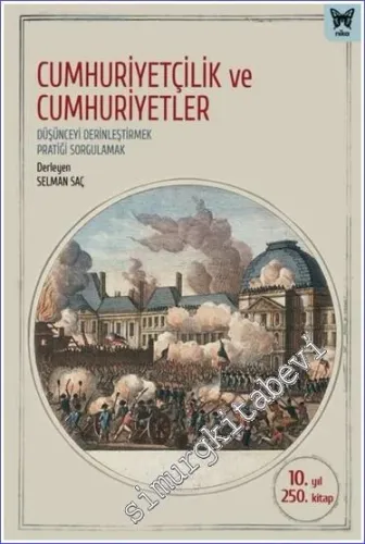 Cumhuriyetçilik ve Cumhuriyetler Düşünceyi Derinleştirmek, Pratiği Sorgulamak -         2023