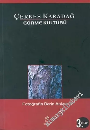 Görme Kültürü 3. Kitap: Fotoğrafın Derin Anlamı -         2003