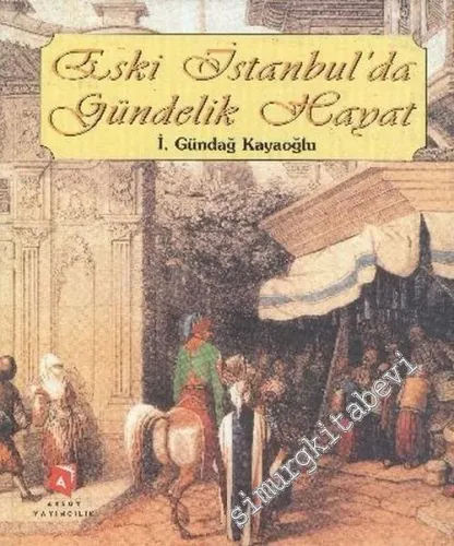 Eski İstanbul'da Gündelik Hayat CİLTLİ -         1998