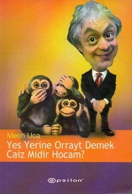 Yes Yerine Orrayt Demek Caiz Midir Hocam?