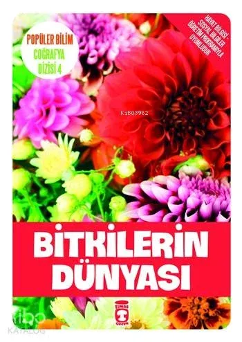 Bitkilerin Dünyası; Popüler Bilim - Coğrafya Dizisi 4, 9+ Yaş