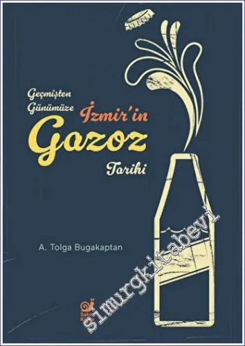 Geçmişten Günümüze İzmir'in Gazoz Tarihi -         2023