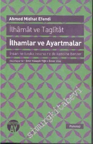 İlhamlar ve Ayartmalar : İlhamat veTaglitat : İnsan Ne Başka İnsana Ne de Kendine Benzer -         2015