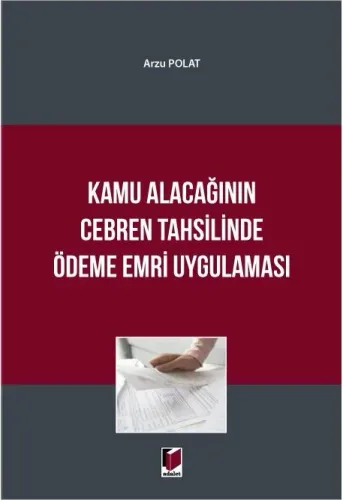 Kamu Alacağının Cebren Tahsilinde Ödeme Emri Uygulaması