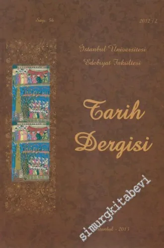 İstanbul Üniversitesi Edebiyat Fakültesi Tarih Dergisi - Sayı: 56      Şubat