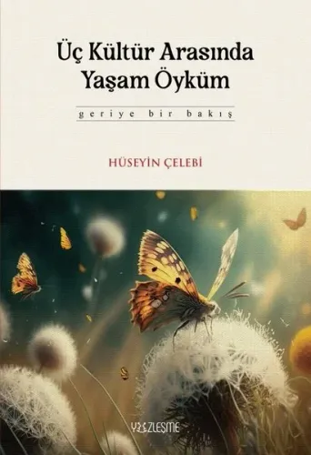 Üç Kültür Arasında Yaşam Öyküm