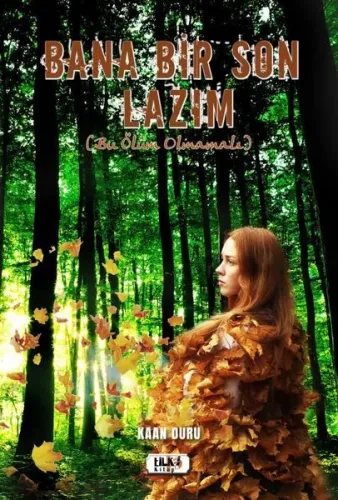 Bana Bir Son Lazım; (Bu Ölüm Olmamalı)
