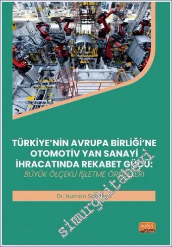 Türkiye'nin Avrupa Birliği'ne Otomotiv Yan Sanayi İhracatında Rekabet Gücü -         2023