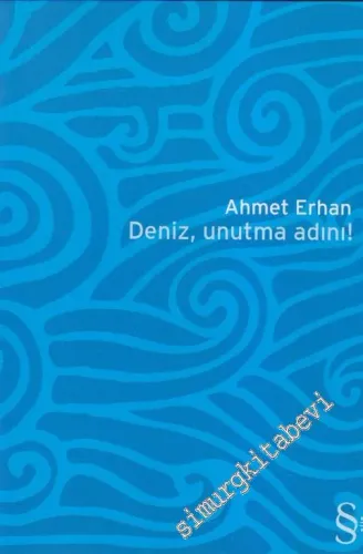 Deniz, Unutma Adını -