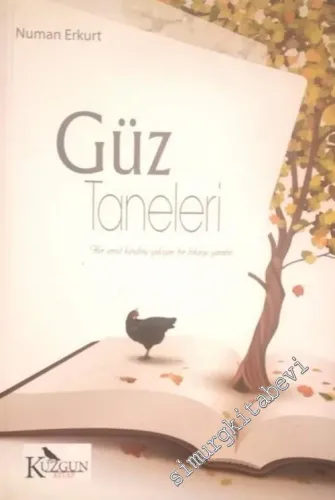 Güz Taneleri: Her Umut Kendine Yakışan Bir Hikaye Yaratır -        2017