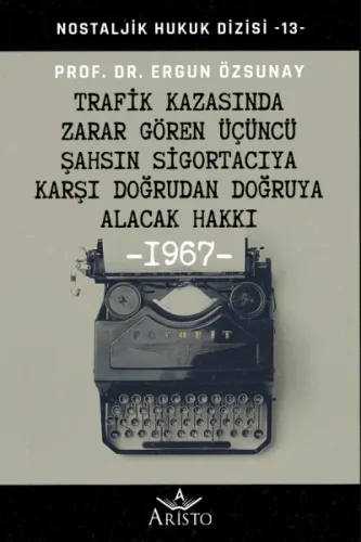 Trafik Kazasında Zarar Gören Üçüncü Şahsın Sigortacıya Karşı Doğrudan Doğruya Alacak Hakkı