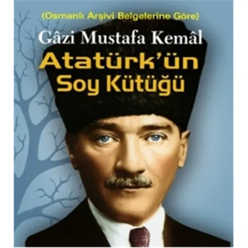 Gazi Mustafa Kemal Atatürkün Soy Kütüğü