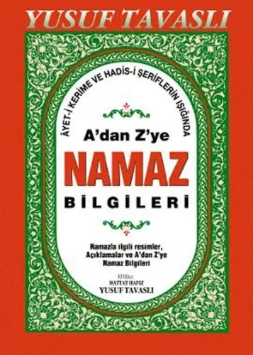 A'dan Z'ye Namaz Bilgileri (Dergi Boy) (D44); Ayet-i Kerime ve Hadis Şeriflerinin Işığında