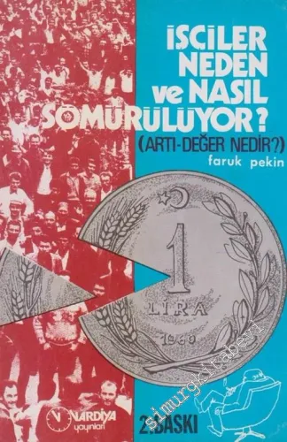 İşçiler neden ve Nasıl Sömürülüyor: Artı - Değer Nedir? -