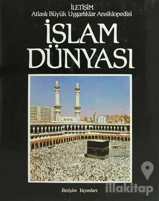 Atlaslı Büyük Uygarlıklar Ansiklopedisi 1: İslam Dünyası (Ciltli)