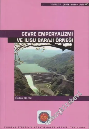 Çevre Emperyalizmi ve Ilısu Barajı Örneği -        2003