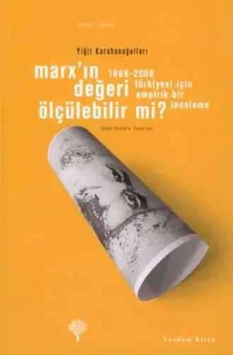 Marx'ın Değeri Ölçülebilir mi?;1988-2006 Türkiyesi için Ampirik Bir İnceleme