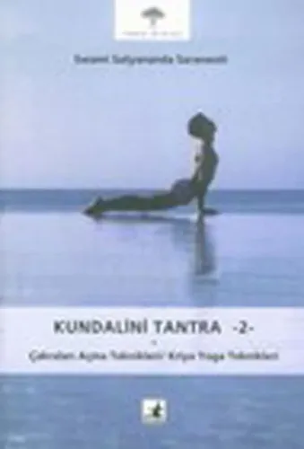 Kundalini Tantra 2; Çakraları Açma Teknikleri / Kriya Yoga Teknikleri