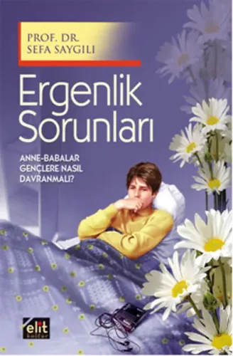 Ergenlik Sorunları; Anne-Babalar Gençlere Nasıl Davranmalı?