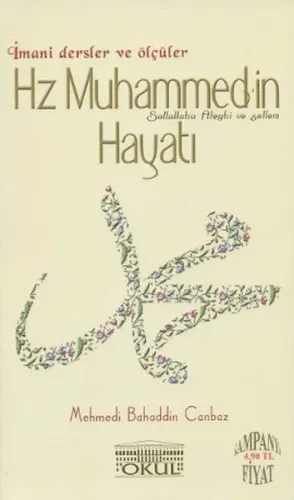 Hz. Muhammed'in Hayatı İmani Dersler ve Ölçüler