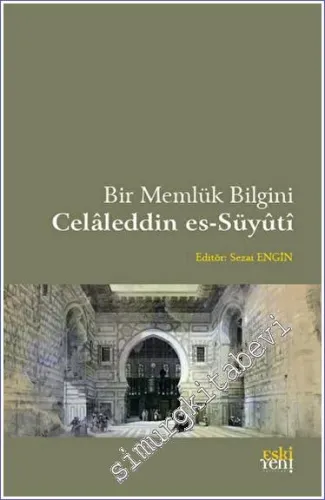 Bir Memlük Bilgini - Celaleddin es-Süyuti -         2023