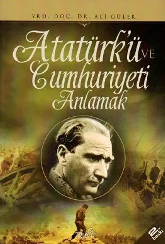Atatürk'ü ve Cumhuriyeti Anlamak