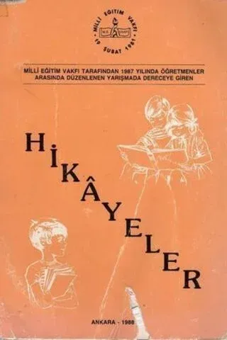 Milli Eğitim Vakfı Tarafından 1987 Yılında Öğretmenler Arasında Düzenlenen Yarışmada Dereceye Giren Hikayeler